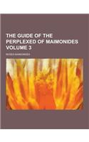 The Guide of the Perplexed of Maimonides Volume 3