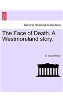 Face of Death. a Westmoreland Story.
