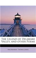 The Legend of Delaware Valley, and Other Poems