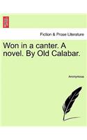 Won in a Canter. a Novel. by Old Calabar.: (English)
