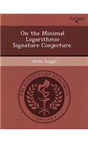 On the Minimal Logarithmic Signature Conjecture