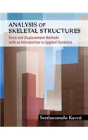 Analysis of Skeletal Structures: Force and Displacement Methods with an Introduction to Applied Dynamics