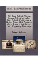 Billy Paul Bullock, Wayne Lester Bullock and Allen Glen Bolluck, Petitioners, V. United States. U.S. Supreme Court Transcript of Record with Supporting Pleadings