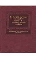 In Vergilii Carmina Commentarii; Volume 1