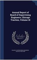 Annual Report of Board of Supervising Engineers, Chicago Traction, Volume 18: (English)