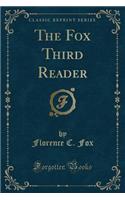 The Fox Third Reader (Classic Reprint)