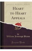 Heart to Heart Appeals (Classic Reprint): (English)