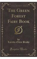 The Green Forest Fairy Book (Classic Reprint)