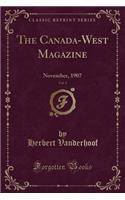 The Canada-West Magazine, Vol. 3: November, 1907 (Classic Reprint)