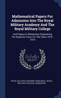 Mathematical Papers For Admission Into The Royal Military Academy And The Royal Military College