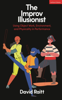 Improv Illusionist: Using Object Work, Environment, and Physicality in Performance