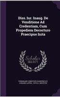 Diss. Iur. Inaug. de Venditione Ad Credentiam, Cum Propediem Decocturo Praecipue Inita