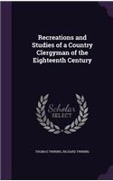 Recreations and Studies of a Country Clergyman of the Eighteenth Century