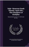 Italy--Syracuse Greek Theater, April 1921; The Choephori of Eschylus