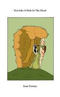 Zen Like A Hole In The Head