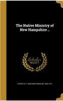 The Native Ministry of New Hampshire ..