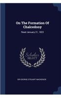 On The Formation Of Chalcedony