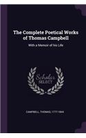 The Complete Poetical Works of Thomas Campbell