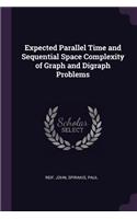 Expected Parallel Time and Sequential Space Complexity of Graph and Digraph Problems