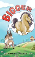 Bigger