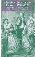 Medicine, Emotion and Disease, 1700-1950