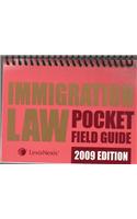 Immigration Law Pocket Field Guide 2009