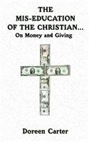 The Mis-education of The Christian...