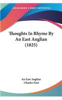 Thoughts In Rhyme By An East Anglian (1825)