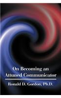 On Becoming an Attuned Communicator
