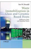 Waste Immobilization in Glass and Ceramic Based Hosts