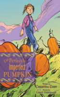 The Perfectly Imperfect Pumpkin: (English)