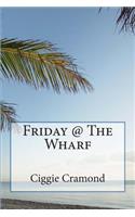 Friday @ The Wharf