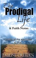 The Prodigal Life & Faith Notes