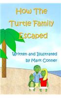 How The Turtle Family Escaped