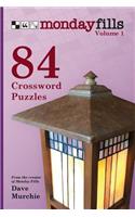 Monday Fills, Volume 1: 84 Crossword Puzzles