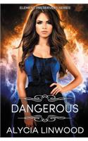Dangerous