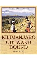 Kilimanjaro Outward Bound: A True Story of Adventure & Survival