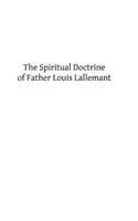 Spiritual Doctrine of Father Louis Lallemant