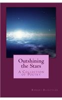 Outshining the Stars: Poetry Collection