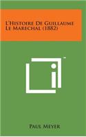 L'Histoire de Guillaume Le Marechal (1882)