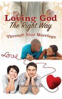 Loving God The Right Way
