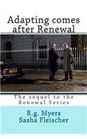 Adapting comes after Renewal