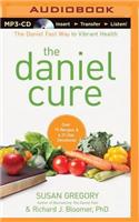 The Daniel Cure: The Daniel Fast Way to Vibrant Health