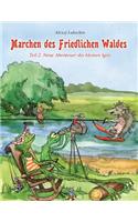 Märchen des Friedlichen Waldes Teil 2. Neue Abenteuer des kleinen Igels