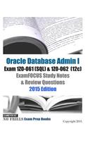 Oracle Database Admin I Exam 1Z0-061 (SQL) & 1Z0-062 (12c) ExamFOCUS Study Notes & Review Questions