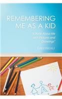 Remembering Me as a Kid