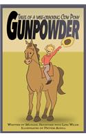 Gunpowder, Tales of a Wise-Cracking Cow Pony