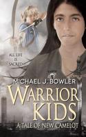 Warrior Kids: A Tale of New Camelot