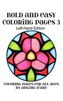 Bold and Easy Coloring Pages 3 - Left-Hand Edition: Coloring Pages for All Ages: Coloring Pages for All Ages