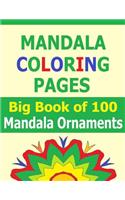 Mandala Coloring Pages: BIG Book of 100 Mandala Ornaments - Fun Mandala Coloring Pages